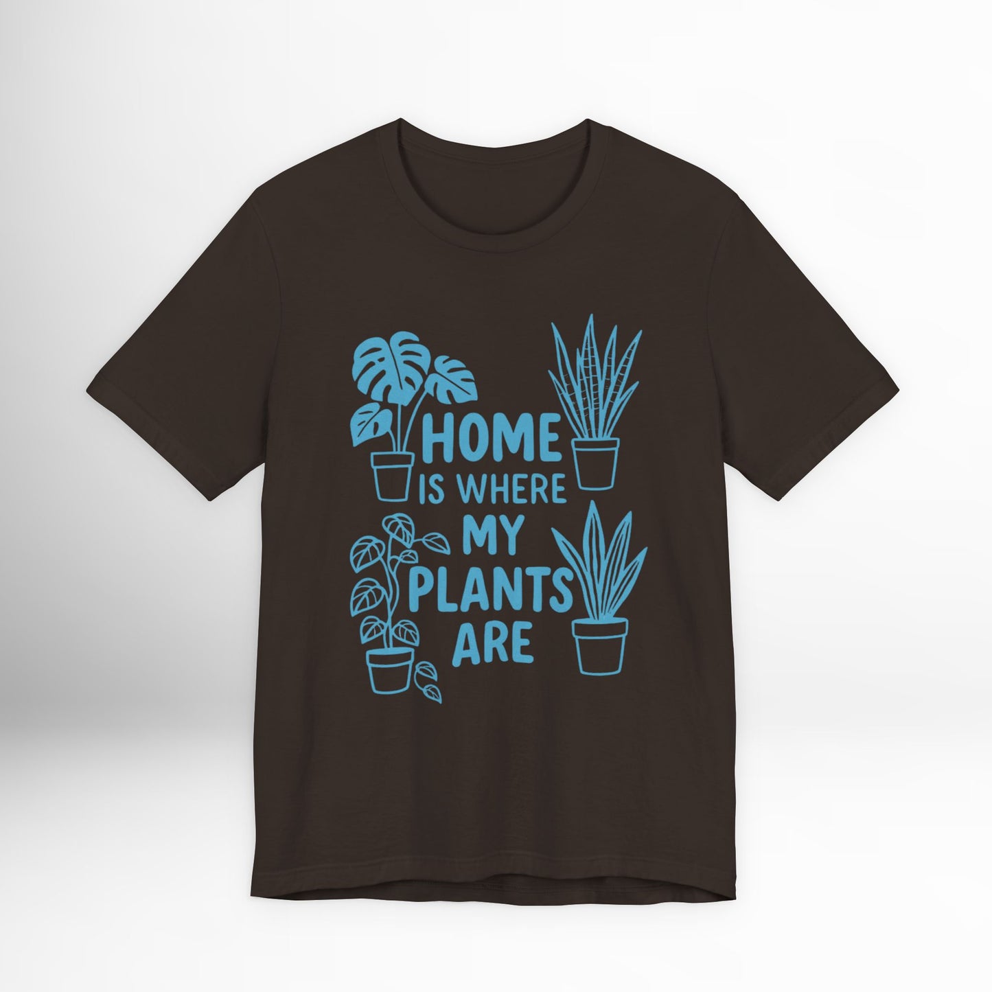 Home is Where My Plants Are T-Shirt Funny Plant Lover Graphic Tee, Botanical Gardening Shirt