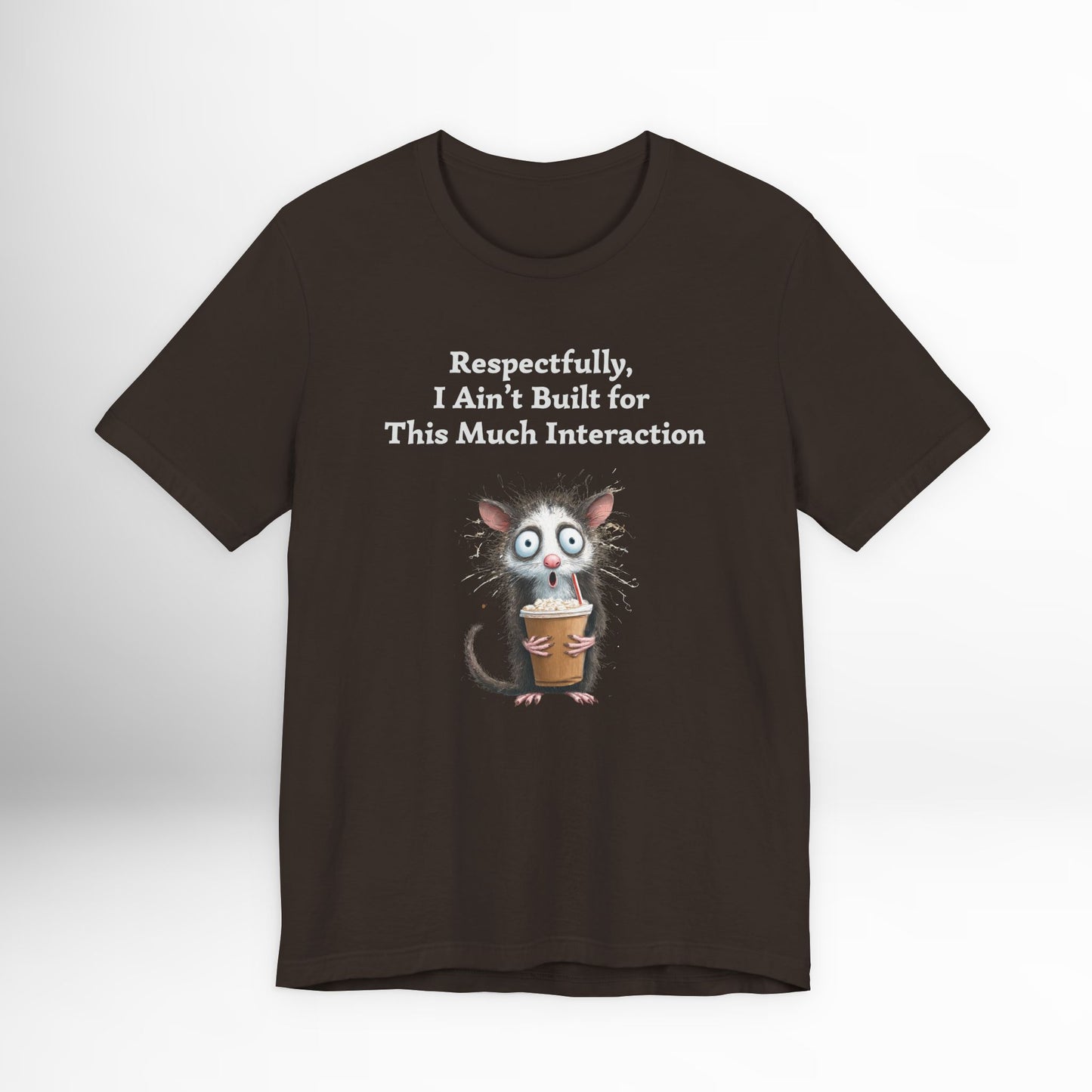 Funny Possum T-Shirt | Respectfully I Aint Built For This Much Interaction Tee | Introvert Humor Shirt | Quirky Animal Graphic Top