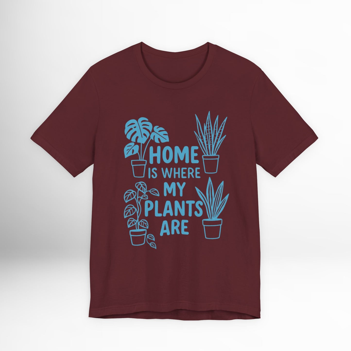 Home is Where My Plants Are T-Shirt Funny Plant Lover Graphic Tee, Botanical Gardening Shirt
