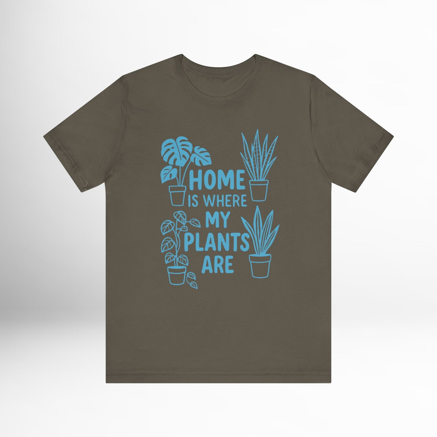 Home is Where My Plants Are T-Shirt Funny Plant Lover Graphic Tee, Botanical Gardening Shirt