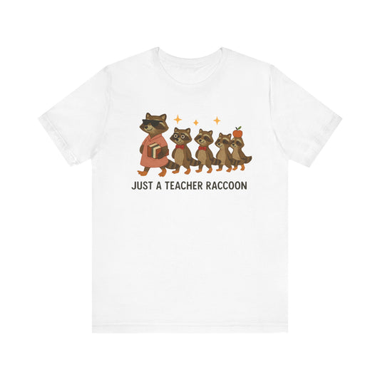 Just a Teacher Raccoon T-Shirt Cute Funny Teacher Graphic Tee, Back to School Raccoon Shirt