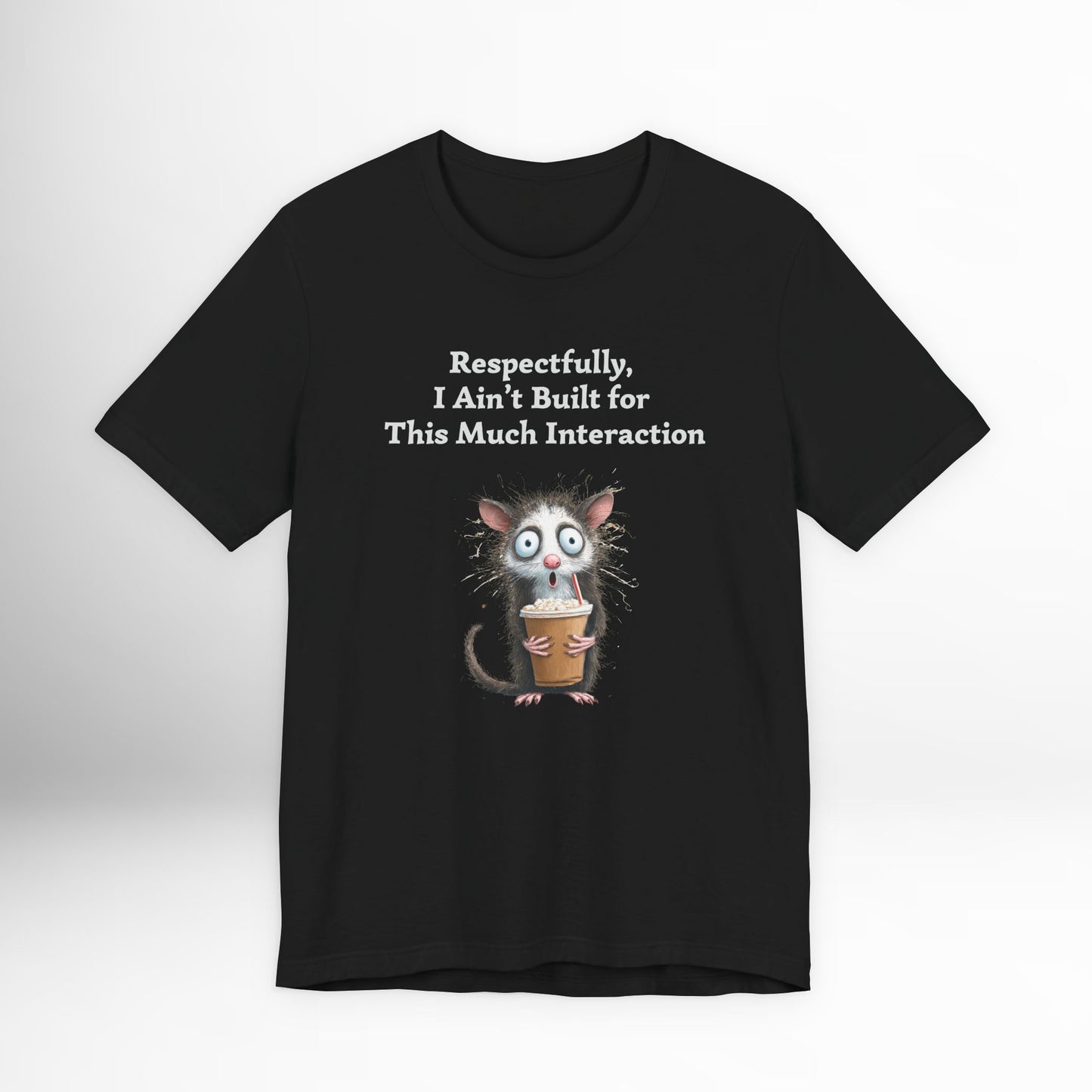 Funny Possum T-Shirt | Respectfully I Aint Built For This Much Interaction Tee | Introvert Humor Shirt | Quirky Animal Graphic Top