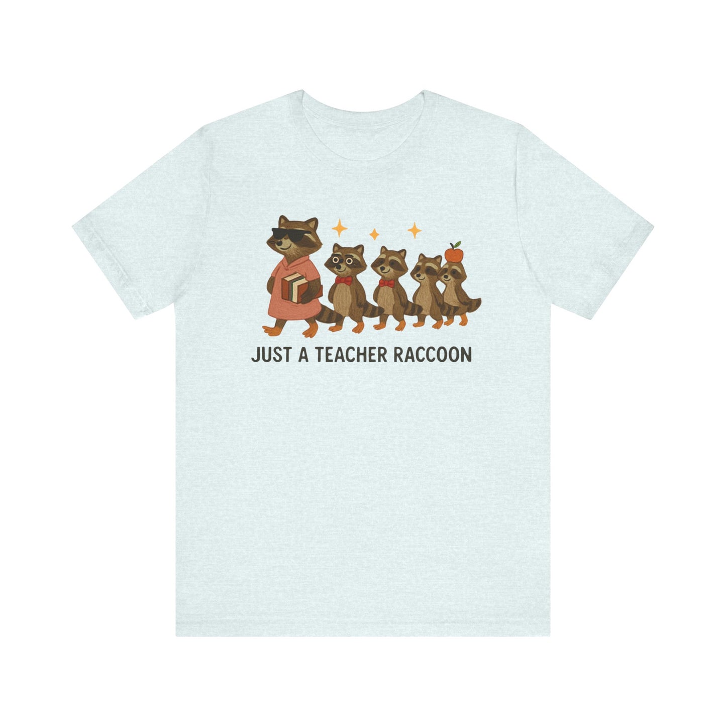 Just a Teacher Raccoon T-Shirt Cute Funny Teacher Graphic Tee, Back to School Raccoon Shirt