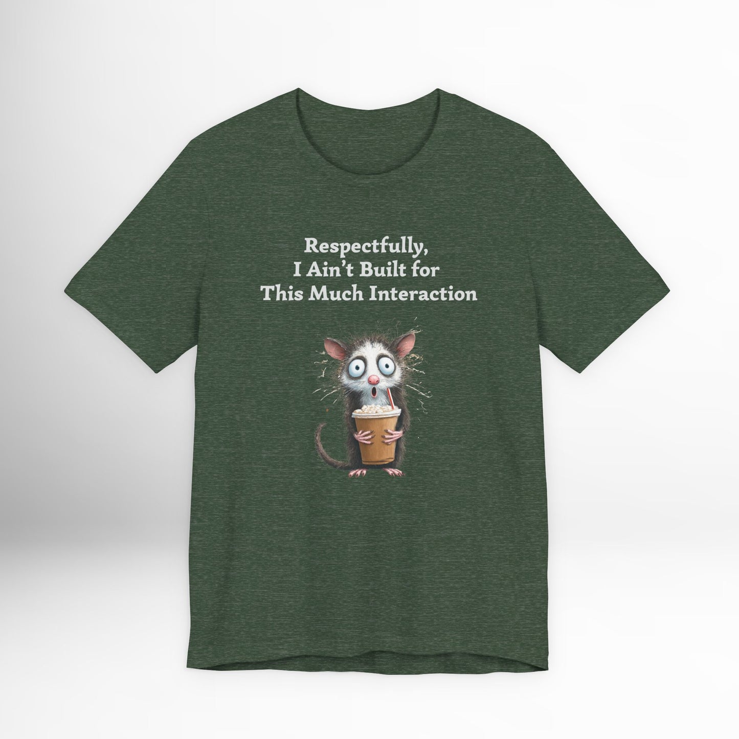 Funny Possum T-Shirt | Respectfully I Aint Built For This Much Interaction Tee | Introvert Humor Shirt | Quirky Animal Graphic Top